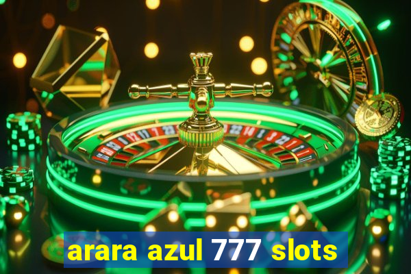 arara azul 777 slots